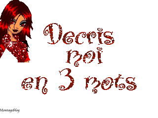 3mots pour moi...